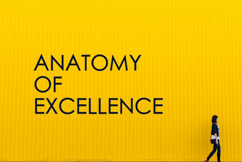 Anatomy of Excellence